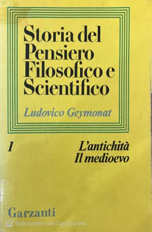 STORIA DEL PENSIERO FILOSOFICO E SCIENTIFICO VOL. I L'ANTICHITA'-IL MEDIOEVO